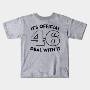 It's Official 46 Deal With It 45 46 Anti trump Kids T-Shirt